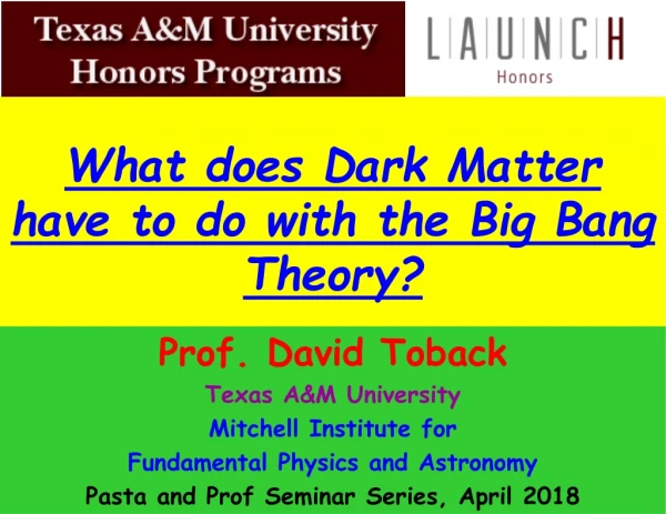 What does Dark Matter have to do with the Big Bang Theory?