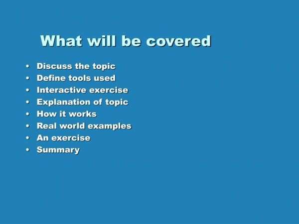 What will be covered