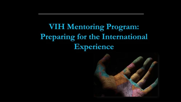 VIH Mentoring Program: Preparing for the International Experience