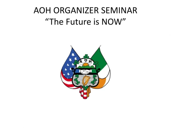AOH ORGANIZER SEMINAR “The Future is NOW”