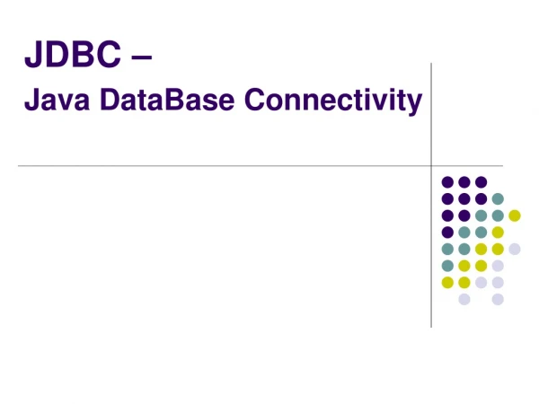 JDBC – Java DataBase Connectivity