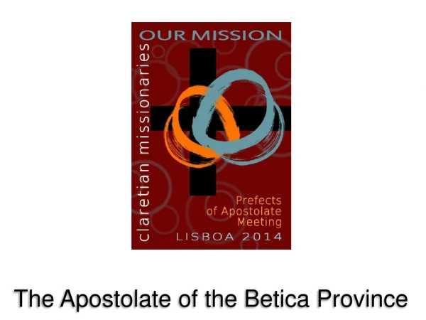 The Apostolate of the Betica Province