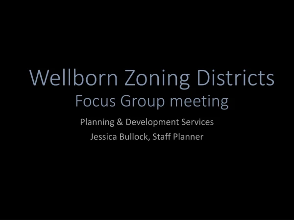 Wellborn Zoning Districts Focus Group meeting