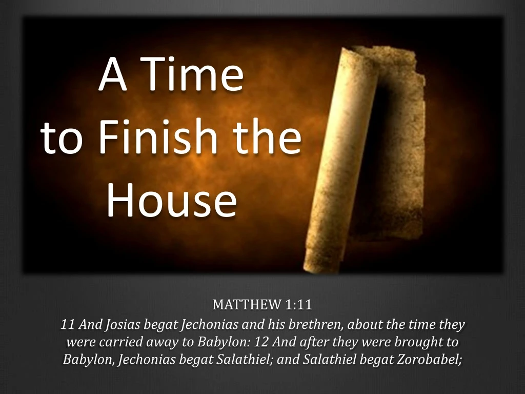 a time to finish the house