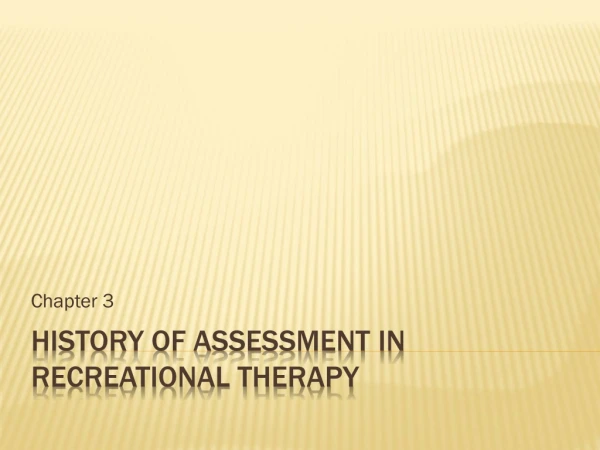 History of Assessment in Recreational Therapy