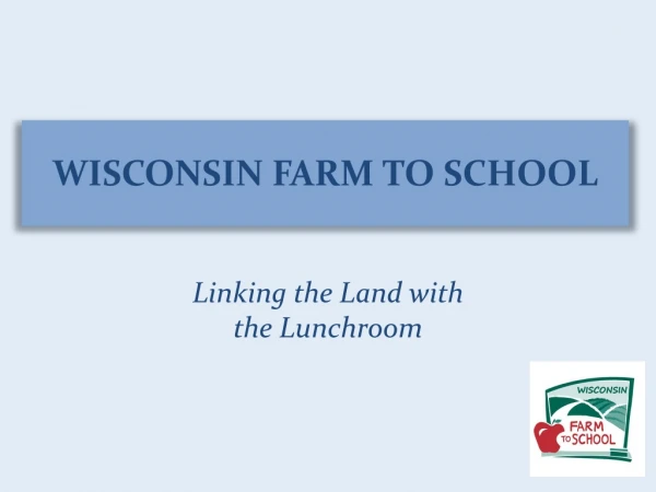 WISCONSIN FARM TO SCHOOL