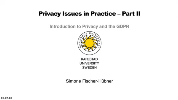 Privacy Issues in Practice – Part II