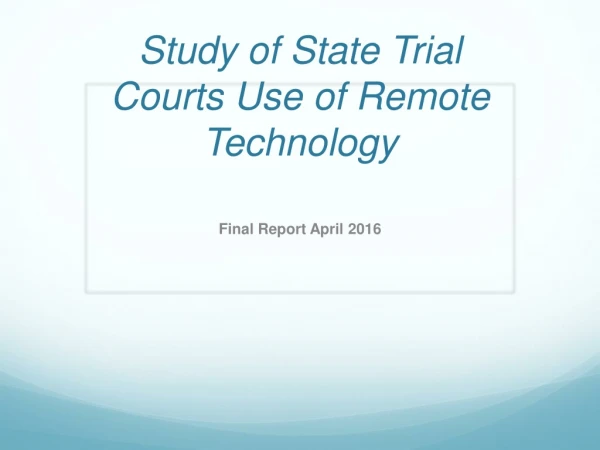 Study of State Trial Courts Use of Remote Technology