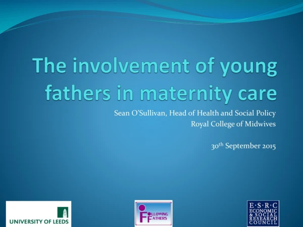 The involvement of young fathers in maternity care
