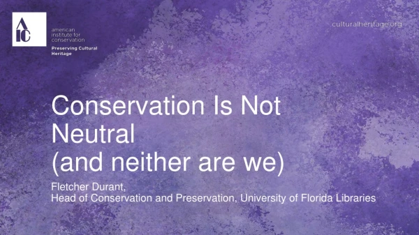 Conservation Is Not Neutral (and neither are we)