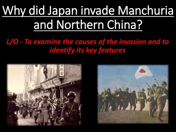 Why did Japan invade Manchuria and Northern China?