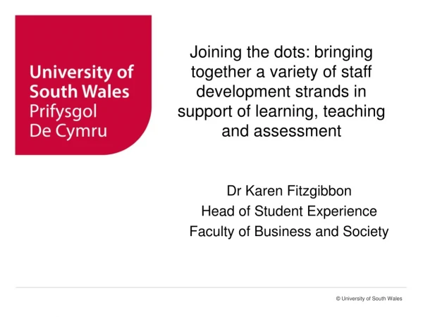 Dr Karen Fitzgibbon Head of Student Experience Faculty of Business and Society