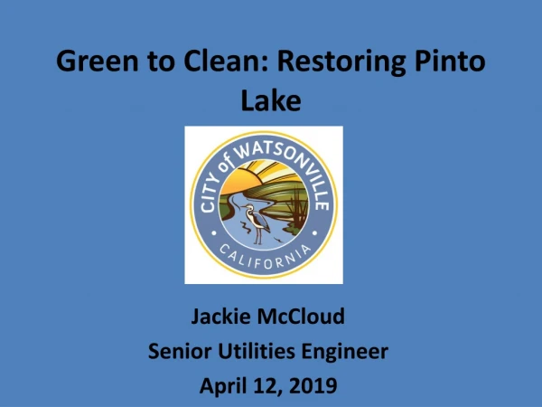 Green to Clean: Restoring Pinto Lake
