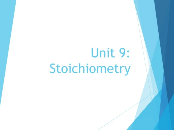 Unit 9: Stoichiometry