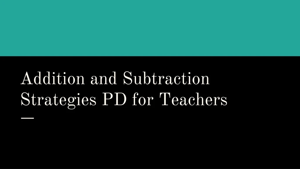 addition and subtraction strategies pd for teachers