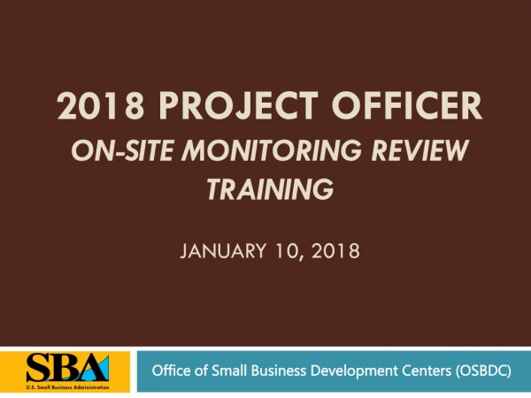 2018 Project Officer On-Site Monitoring Review Training JANUARY 10, 2018