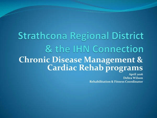 Strathcona Regional District &amp; the IHN Connection