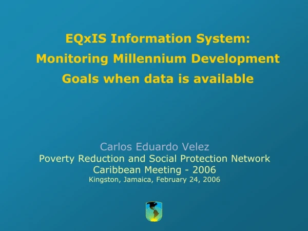 EQxIS Information System: Monitoring Millennium Development Goals when data is available