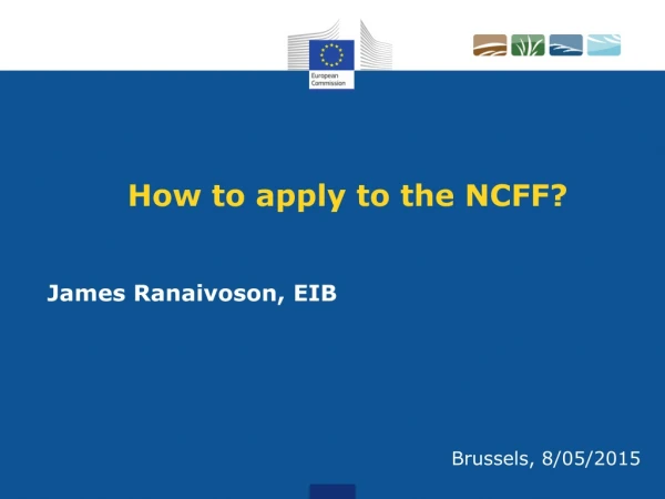 How to apply to the NCFF ?