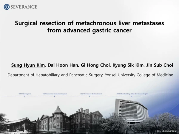 Surgical resection of metachronous liver metastases from advanced gastric cancer