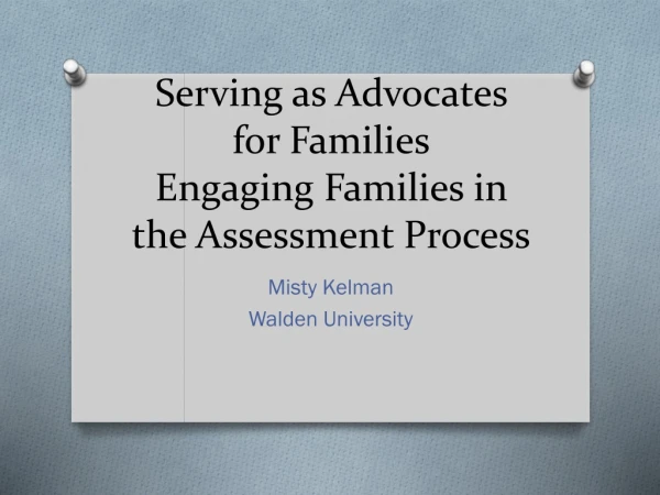 Serving as Advocates for Families Engaging Families in the Assessment Process