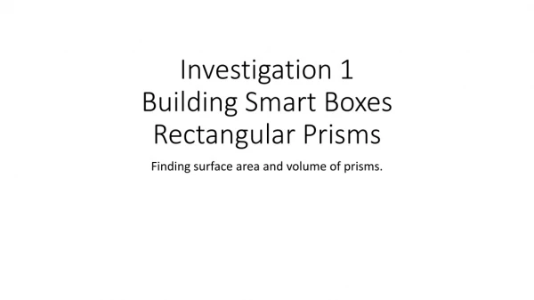 Investigation 1 Building Smart Boxes Rectangular Prisms