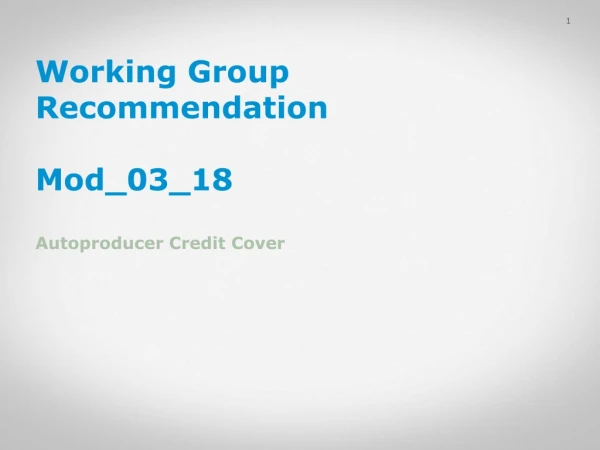 Working Group Recommendation Mod_03_18 Autoproducer Credit Cover