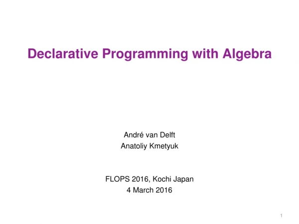 Declarative Programming with Algebra