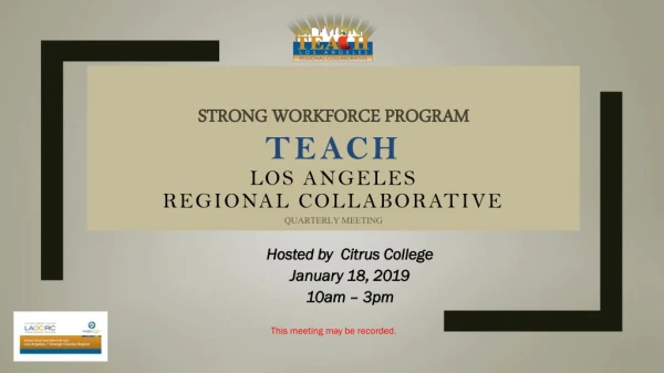 Strong Workforce Program TEACH Los Angeles Regional Collaborative Quarterly Meeting