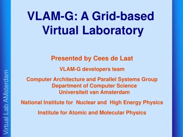 VLAM-G: A Grid-based Virtual Laboratory