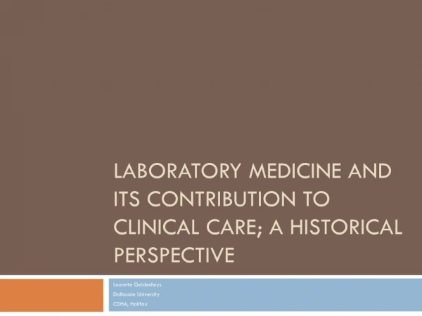 Laboratory Medicine and Its Contribution to Clinical Care; A Historical Perspective