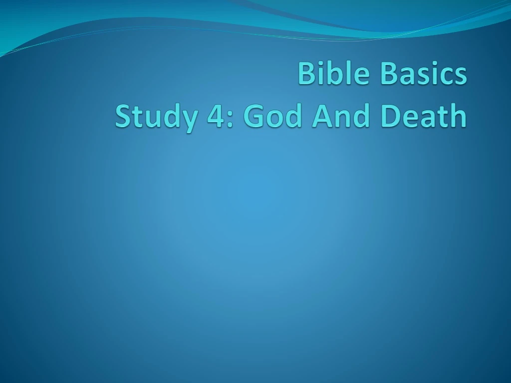 bible basics study 4 god and death