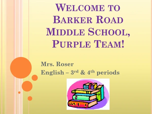 Welcome to Barker Road Middle School, Purple Team!