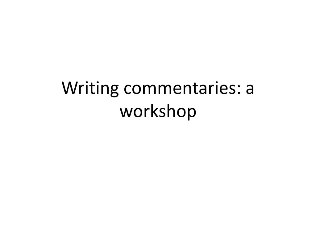 writing commentaries a workshop