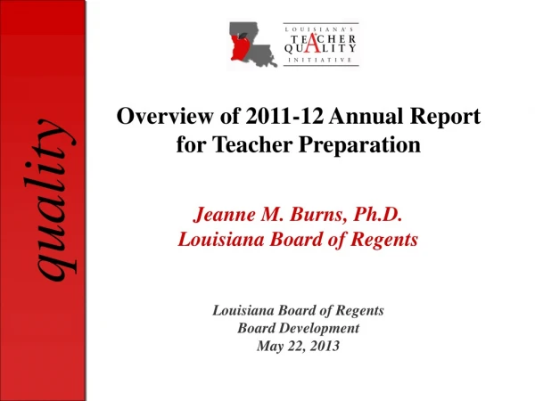 Jeanne M. Burns, Ph.D. Louisiana Board of Regents Louisiana Board of Regents Board Development