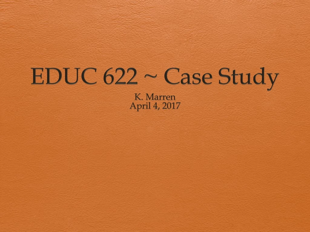 educ 622 case study