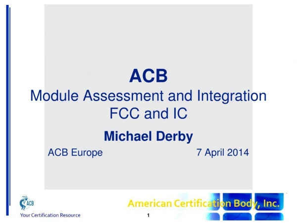 ACB Module Assessment and Integration FCC and IC