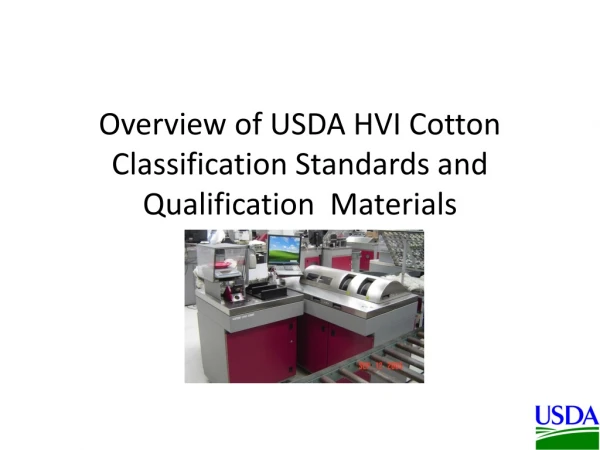 Overview of USDA HVI Cotton Classification Standards and Qualification Materials