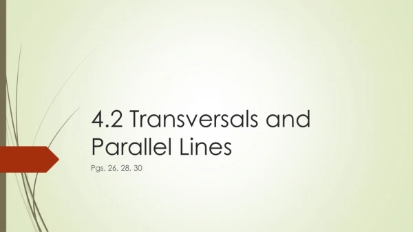 4.2 Transversals and Parallel Lines