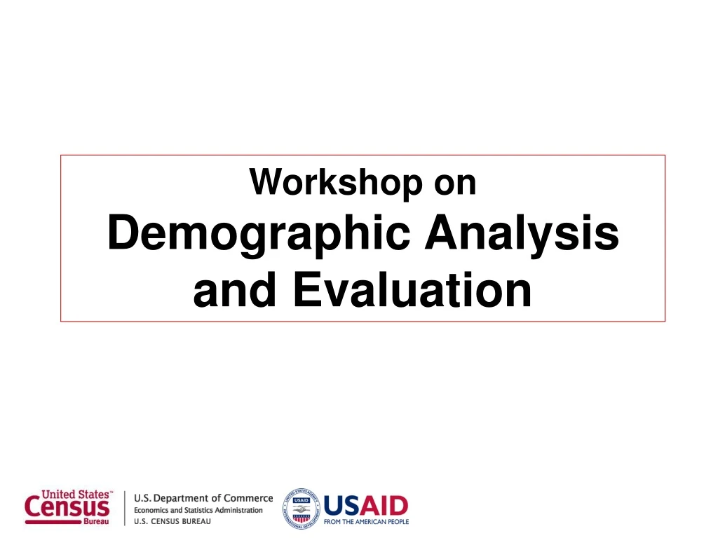 workshop on demographic analysis and evaluation