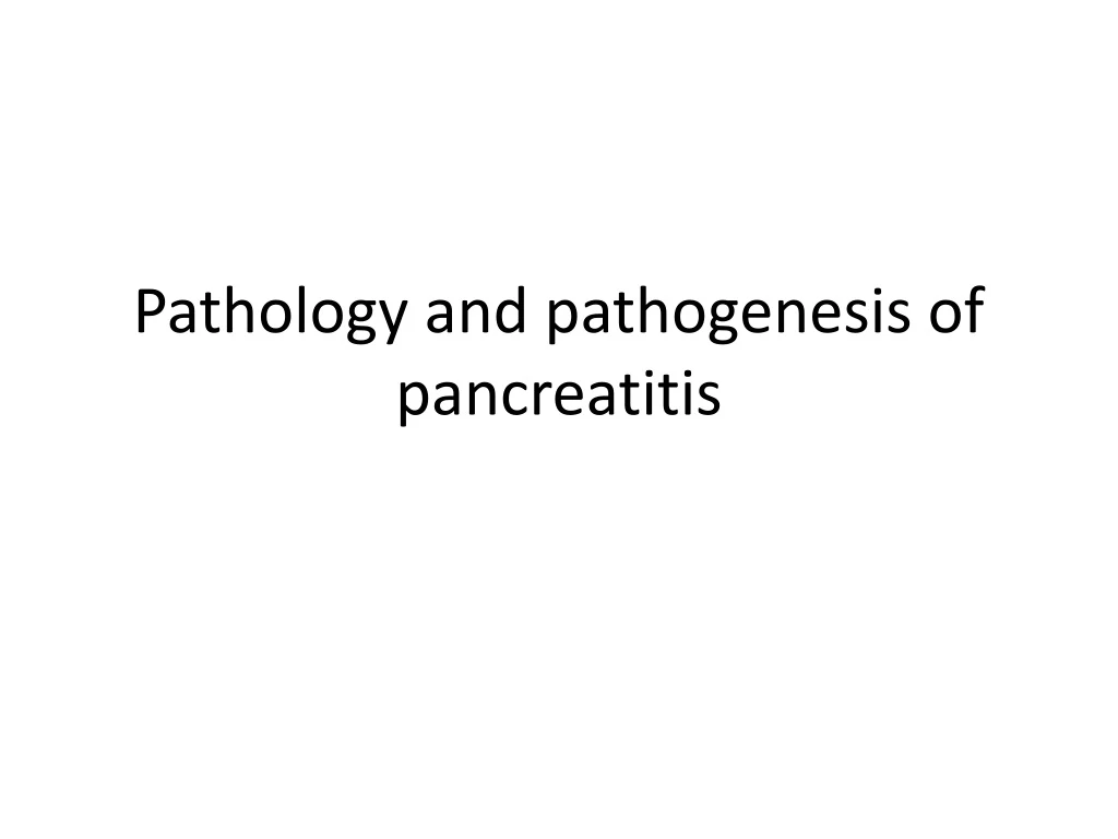 pathology and pathogenesis of pancreatitis