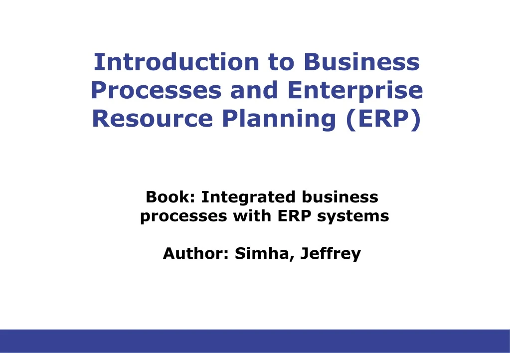 introduction to business processes and enterprise resource planning erp