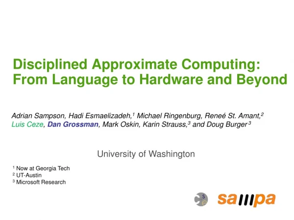 Disciplined Approximate Computing: From Language to Hardware and Beyond