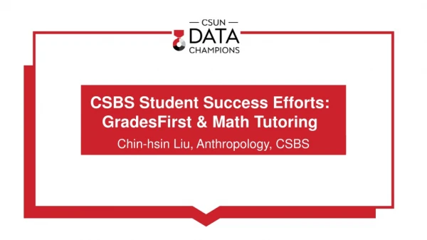 CSBS Student Success Efforts: GradesFirst &amp; Math Tutoring