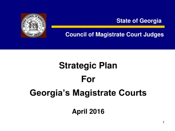 Strategic Plan For Georgia’s Magistrate Courts April 2016