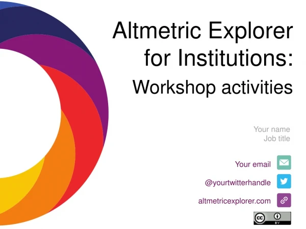 Altmetric Explorer for Institutions: Workshop activities
