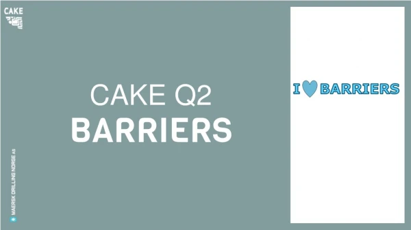 Cake q2 BARRIERS