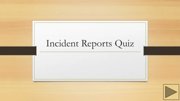 Incident Reports Quiz