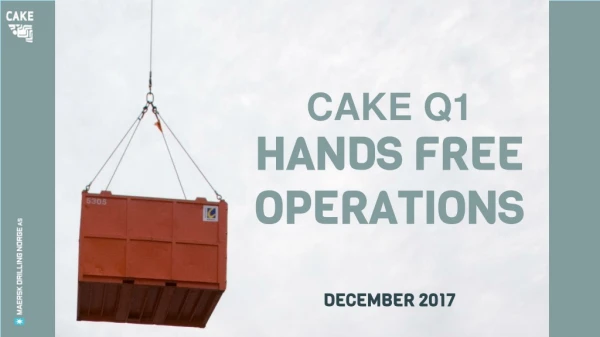 Cake q1 Hands free operations December 2017
