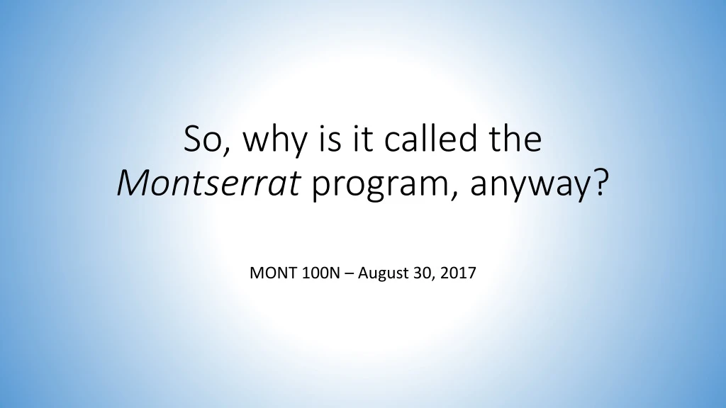 so why is it called the montserrat program anyway